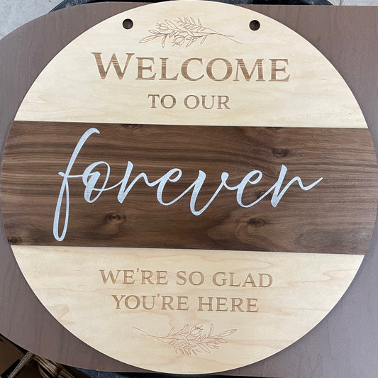 Welcome to our forever sign 18” round